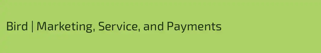 Bird | Marketing, Service, and Payments